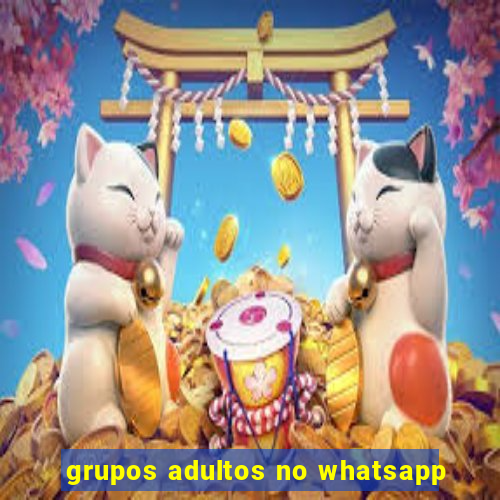 grupos adultos no whatsapp